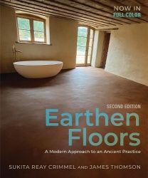 Earthen Floors, Second Edition - A Modern Approach to an Ancient Practice