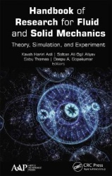 Handbook of Research for Fluid and Solid Mechanics - Theory, Simulation, and Experiment