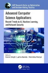 Advanced Computer Science Applications - Recent Trends in AI, Machine Learning, and Network Security