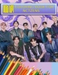 NCT Coloring Book For NCTzens - Beautiful, Stress-Relieving Coloring Pages for Relaxation, Fun, Creativity, and Meditation