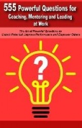 Mentoring and Leading at Work Powerful Questions in Coaching