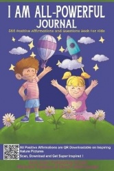 I AM ALL-Powerful Journal 365 Positive Affirmations and Questions Book for Kids - Book of Positive Mindfulness and Questions for