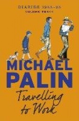 Travelling to Work - Diaries 1988–1998 (Volume 3)
