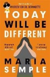 Today Will Be Different - From the bestselling author of Where'd You Go, Bernadette
