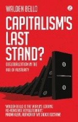 Capitalism's Last Stand? - Deglobalization in the Age of Austerity