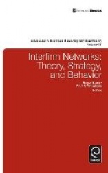 Interfirm Business-to-Business Networks - Theory, Strategy, and Behavior