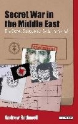Secret War in the Middle East - The Covert Struggle for Syria, 1949-1961