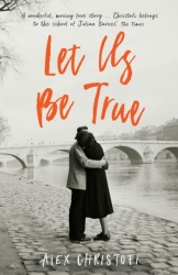 Let Us Be True - From the Betty Trask Prize-winning author of Glass