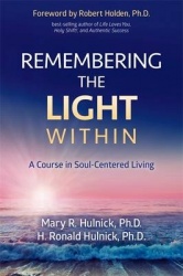 Remembering the light within - a course in soul-centred living