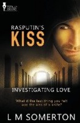 Investigating Love - Rasputin's Kiss