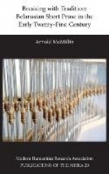 Breaking with Tradition - Belarusian Short Prose in the Early Twenty-First Century