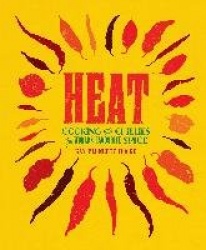 Heat - Cooking With Chillies, The World's Favourite Spice