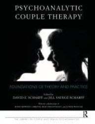 Psychoanalytic Couple Therapy - Foundations of Theory and Practice