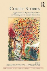 Couple Stories - Application of Psychoanalytic Ideas in Thinking about Couple Interaction