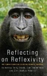 Reflecting on Reflexivity - The Human Condition as an Ontological Surprise