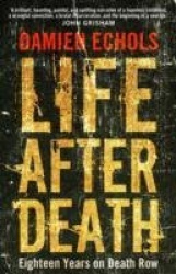 Life After Death - Eighteen Years on Death Row