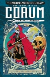 The Michael Moorcock Library: The Chronicles of Corum Volume 1 - The Knight of Swords