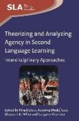 Theorizing and Analyzing Agency in Second Language Learning - Interdisciplinary Approaches