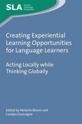 Creating Experiential Learning Opportunities for Language Learners - Acting Locally while Thinking Globally