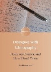 Dialogues with Ethnography - Notes on Classics, and How I Read Them