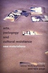 Arts, Pedagogy and Cultural Resistance - New Materialisms