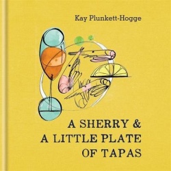 Sherry&A Little Plate of Tapas