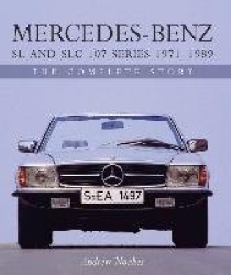 Mercedes-Benz SL and SLC 107 Series 1971-1989 - The Complete Story