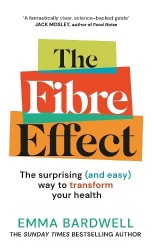 The Fibre Effect - The surprising (and easy) way to transform your health