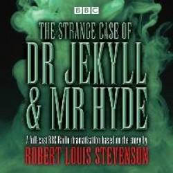 The Strange Case of Dr Jekyll&MR Hyde: BBC Radio 4 Full-Cast Dramatisation