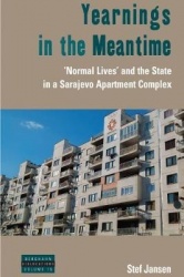 Yearnings in the Meantime - 'Normal Lives' and the State in a Sarajevo Apartment Complex