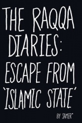 The Raqqa Diaries - Escape from Islamic State