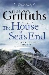The House at Sea's End - The Dr Ruth Galloway Mysteries 3