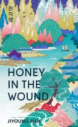 Honey in the Wound - The bestselling magical and epic tale of survival set over a century of Korean history