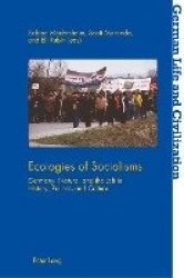 Ecologies of Socialisms - Germany, Nature, and the Left in History, Politics, and Culture
