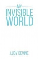 My Invisible World