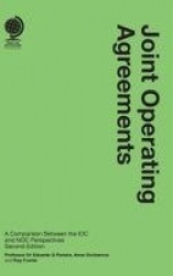 Joint Operating Agreements - A Comparison Between the IOC and NOC Perspectives, Second Edition
