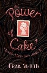 The Power of Cake - Further Letters from Sister B