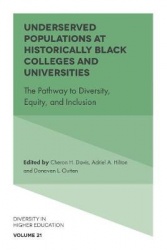 Underserved Populations at Historically Black Colleges and Universities - The Pathway to Diversity, Equity, and Inclusion