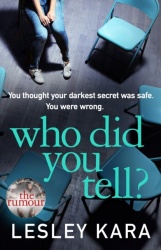 Who Did You Tell? - From the bestselling author of The Rumour