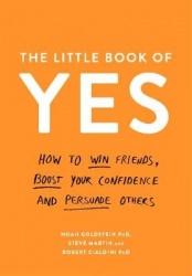 The Little Book of Yes - How to win friends, boost your confidence and persuade others