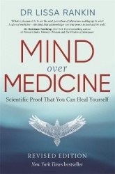 Mind Over Medicine - Scientific Proof That You Can Heal Yourself