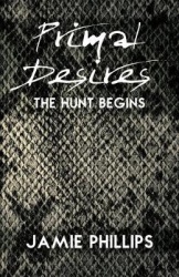 Primal Desires: The Hunt Begins