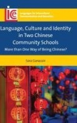 Language, Culture and Identity in Two Chinese Community Schools - More than One Way of Being Chinese?