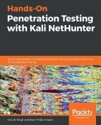 Hands-On Penetration Testing with Kali NetHunter - Spy on and protect vulnerable ecosystems using the power of Kali Linux for pe