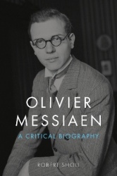 Olivier Messiaen - A Critical Biography