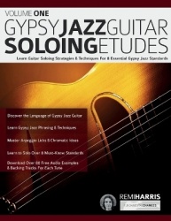 Gypsy Jazz Guitar Soloing Etudes - Volume One - Learn Guitar Soloing Strategies & Techniques For 8 Essential Gypsy Jazz Standard