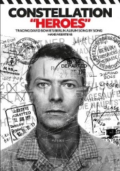 Constellation “Heroes” - Tracing David Bowie’s Berlin Album Song By Song