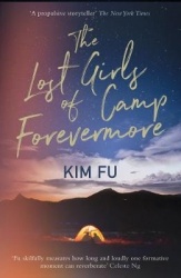 The Lost Girls of Camp Forevermore - 'Skillfully measures how long one formative moment can reverberate' Celeste Ng