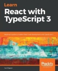 Learn React with TypeScript 3 - Beginner's guide to modern React web development with TypeScript 3