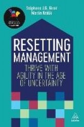 Resetting Management - Thrive with Agility in the Age of Uncertainty